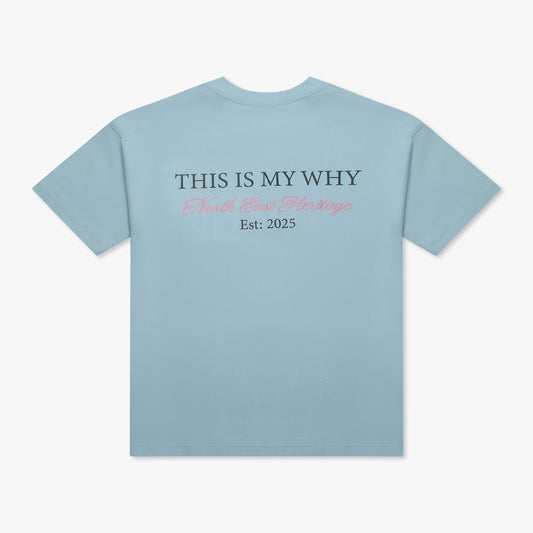 "This is my Why" T-shirt Powder Blue